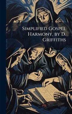 Simplified Gospel Harmony, by D. Griffiths Cover Simplified Gospel Harmony, by D. Griffiths