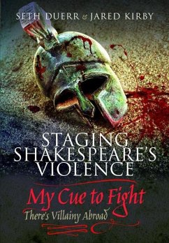 Staging Shakespeare's Violence: My Cue to Fight Cover Staging Shakespeare's Violence: My Cue to Fight