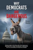 Why Democrats Are Dangerous Why Democrats Are Dangerous