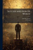 Success and How He Won It