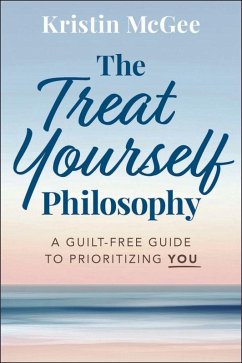 The Treat Yourself Philosophy - Mcgee, Kristin The Treat Yourself Philosophy - Mcgee, Kristin