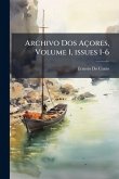 Archivo Dos Açores, Volume 1, issues 1-6