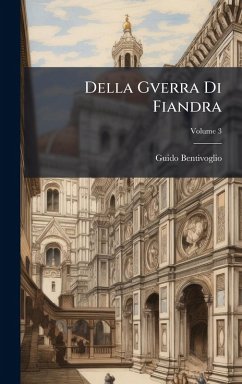Della Gverra Di Fiandra - Bentivoglio, Guido