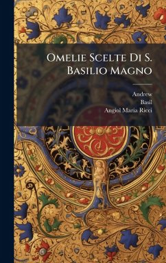 Omelie Scelte Di S. Basilio Magno - Andrew; Basil; Ricci, Angiol Maria