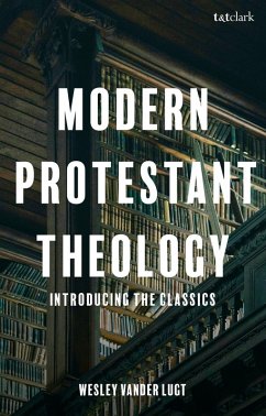 Modern Protestant Theology - Lugt, Wesley Vander