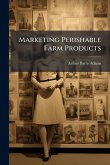 Marketing Perishable Farm Products Marketing Perishable Farm Products
