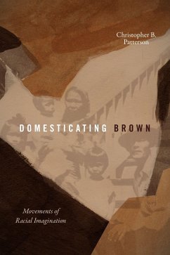 Domesticating Brown - Patterson, Christopher B