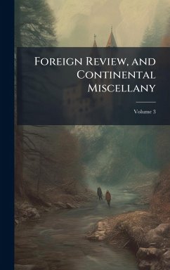 Foreign Review, and Continental Miscellany