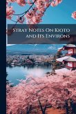 Stray Notes On Kioto and Its Environs