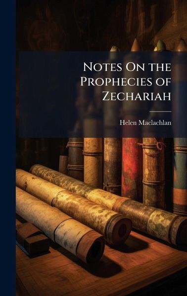 Notes On the Prophecies of Zechariah Notes On the Prophecies of Zechariah