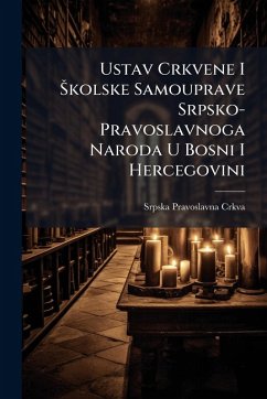 Cover Ustav Crkvene I Å kolske Samouprave Srpsko-Pravoslavnoga Naroda U Bosni I Hercegovini