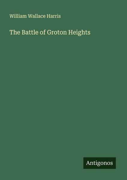 The Battle of Groton Heights The Battle of Groton Heights