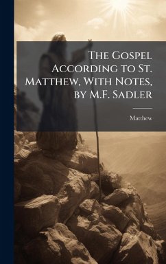 Cover The Gospel According to St. Matthew, With Notes, by M.F. Sadler