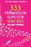 333 Permission Slips for Writers and Other Creatives
