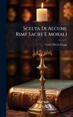 Scelta Di Alcune Rime Sacre E Morali Scelta Di Alcune Rime Sacre E Morali