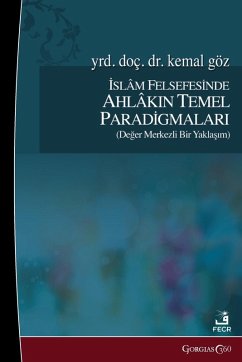 Basic Paradigms of Ethics in Islamic Philosophy - Göz, Kemal