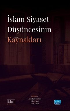 Islam Siyaset Düsüncesinin Kaynaklar - Dagci, Tahir Islam Siyaset Düsüncesinin Kaynaklar - Dagci, Tahir
