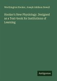 Hooker's New Physiology. Designed as a Text-book for Institutions of Learning
