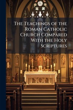 Cover The Teachings of the Roman Catholic Church Compared With the Holy Scriptures