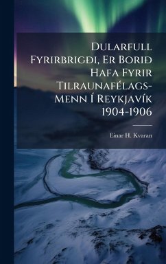 Dularfull Fyrirbrigði, Er Borið Hafa Fyrir TilraunafÃ(c)lags-Menn à ReykjavÃ-k 1904-1906 Cover Dularfull Fyrirbrigði, Er Borið Hafa Fyrir TilraunafÃ(c)lags-Menn à ReykjavÃ-k 1904-1906
