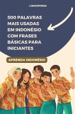 500 Palavras Mais Usadas em Indonésio com Frases Básicas para Iniciantes (eBook, ePUB)