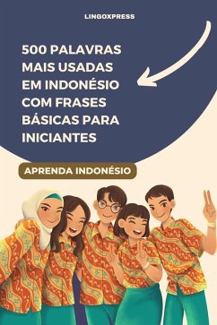 Cover 500 Palavras Mais Usadas em Indonésio com Frases Básicas para Iniciantes (eBook, ePUB)