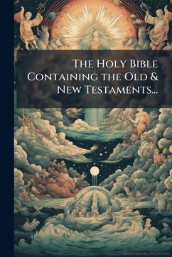 Cover The Holy Bible Containing the Old & New Testaments...