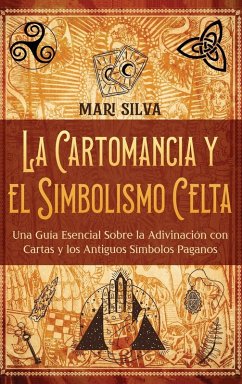 La cartomancia y el simbolismo celta - Silva, Mari La cartomancia y el simbolismo celta - Silva, Mari