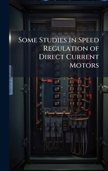 Some Studies in Speed Regulation of Direct Current Motors Some Studies in Speed Regulation of Direct Current Motors