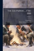 The Lee Papers ... 1754-[1811 The Lee Papers ... 1754-[1811