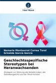 Geschlechtsspezifische Stereotypen bei Heranwachsenden Geschlechtsspezifische Stereotypen bei Heranwachsenden
