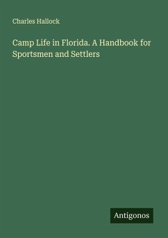 Cover Camp Life in Florida. A Handbook for Sportsmen and Settlers