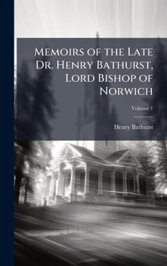 Cover Memoirs of the Late Dr. Henry Bathurst, Lord Bishop of Norwich