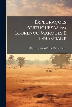 Cover Exploraçoes Portuguezas Em Lourenço Marques E Inhambane
