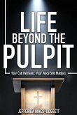 Life Beyond the Pulpit Life Beyond the Pulpit