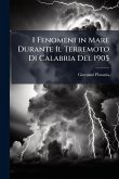 I Fenomeni in Mare Durante Il Terremoto Di Calabria Del 1905 I Fenomeni in Mare Durante Il Terremoto Di Calabria Del 1905