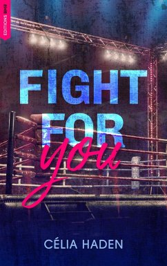 Fight for you (eBook, ePUB) - Haden, Célia