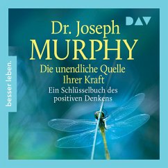 Cover Die unendliche Quelle Ihrer Kraft. Ein Schlüsselbuch positiven Denkens (MP3-Download)