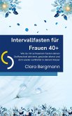 Intervallfasten für Frauen 40+: Wie du mit achtsamem Fasten deinen Stoffwechsel aktivierst, gesünder alterst und dich wieder wohlfühlst in deinem Körper (eBook, ePUB) Intervallfasten für Frauen 40+: Wie du mit achtsamem Fasten deinen Stoffwechsel aktivierst, gesünder alterst und dich wieder wohlfühlst in deinem Körper (eBook, ePUB)