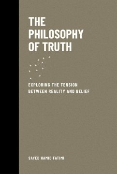 Cover The Philosophy of Truth: Exploring the Tension Between Reality and Belief (Whispers of Reason, #2) (eBook, ePUB)