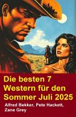 Die besten 7 Western für den Sommer Juli 2025 (eBook, ePUB)
