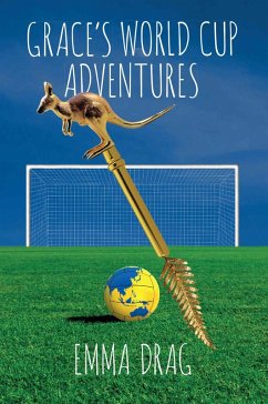Grace's World Cup Adventures (eBook, ePUB) - Drag, Emma