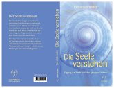 Die Seele verstehen (eBook, PDF) Die Seele verstehen (eBook, PDF)
