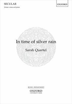 Cover Sarah Quartel, In time of silver rain Unison Voices and Piano Vocal Score