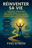 Réinventer Sa Vie : Comment Résoudre Les Problèmes Qui Vous Rongent et Transformer Chaque Défi en Opportunité (eBook, ePUB) Réinventer Sa Vie : Comment Résoudre Les Problèmes Qui Vous Rongent et Transformer Chaque Défi en Opportunité (eBook, ePUB)