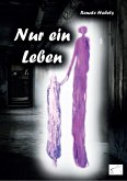 Nur ein Leben (eBook, ePUB) Nur ein Leben (eBook, ePUB)
