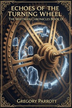Cover Echoes of the Turning Wheel (The Whitman Chronicles, #9) (eBook, ePUB)