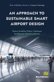 An Approach to Sustainable Smart Airport Design (eBook, ePUB) An Approach to Sustainable Smart Airport Design (eBook, ePUB)