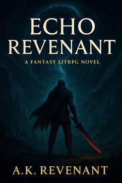 Echo Revenant: A Fantasy Litrpg Novel (eBook, ePUB) Cover Echo Revenant: A Fantasy Litrpg Novel (eBook, ePUB)