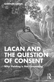 Lacan and the Question of Consent (eBook, PDF) Lacan and the Question of Consent (eBook, PDF)